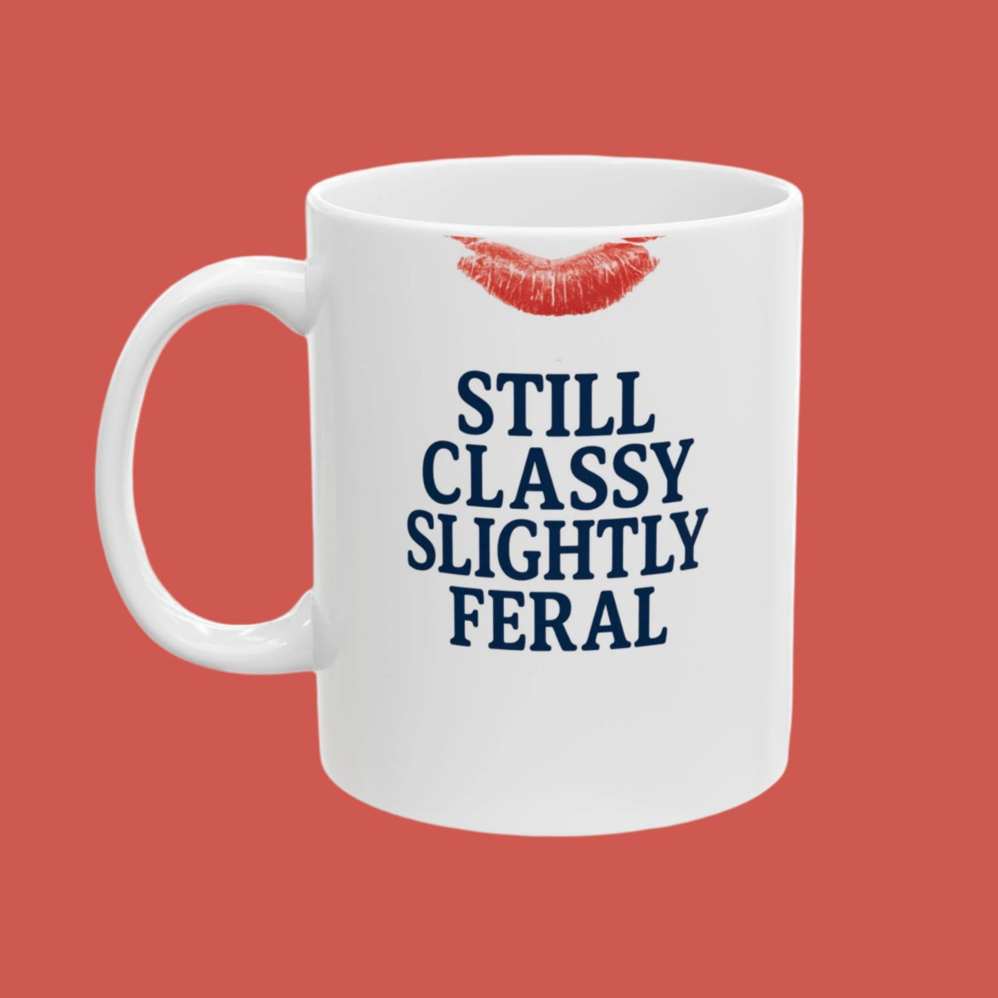 Chic & Sassy Ceramic Mug - 'Still Classy Slightly Feral', Gift for Her, Funny Coffee Cup, Unique Kitchenware, Home & Office Decor