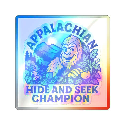 Holographic Bigfoot Stickers, Appalachian Hide and Seek Champion Vinyl, Fun Gift for Adventurers, Outdoor Decor, Skateboard Accessories