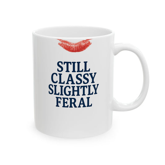 Chic & Sassy Ceramic Mug - 'Still Classy Slightly Feral', Gift for Her, Funny Coffee Cup, Unique Kitchenware, Home & Office Decor