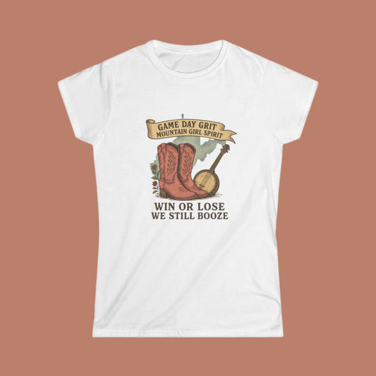 Game Day Grit T-Shirt , Mountain Girl Shirt with Boots & Banjo , Funny Country Concert Tee, Win or Lose We Still Booze, Tailgate Apparel