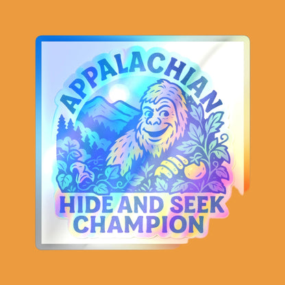 Holographic Bigfoot Stickers, Appalachian Hide and Seek Champion Vinyl, Fun Gift for Adventurers, Outdoor Decor, Skateboard Accessories